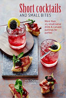 Short Cocktails and Small Bites Cookbook